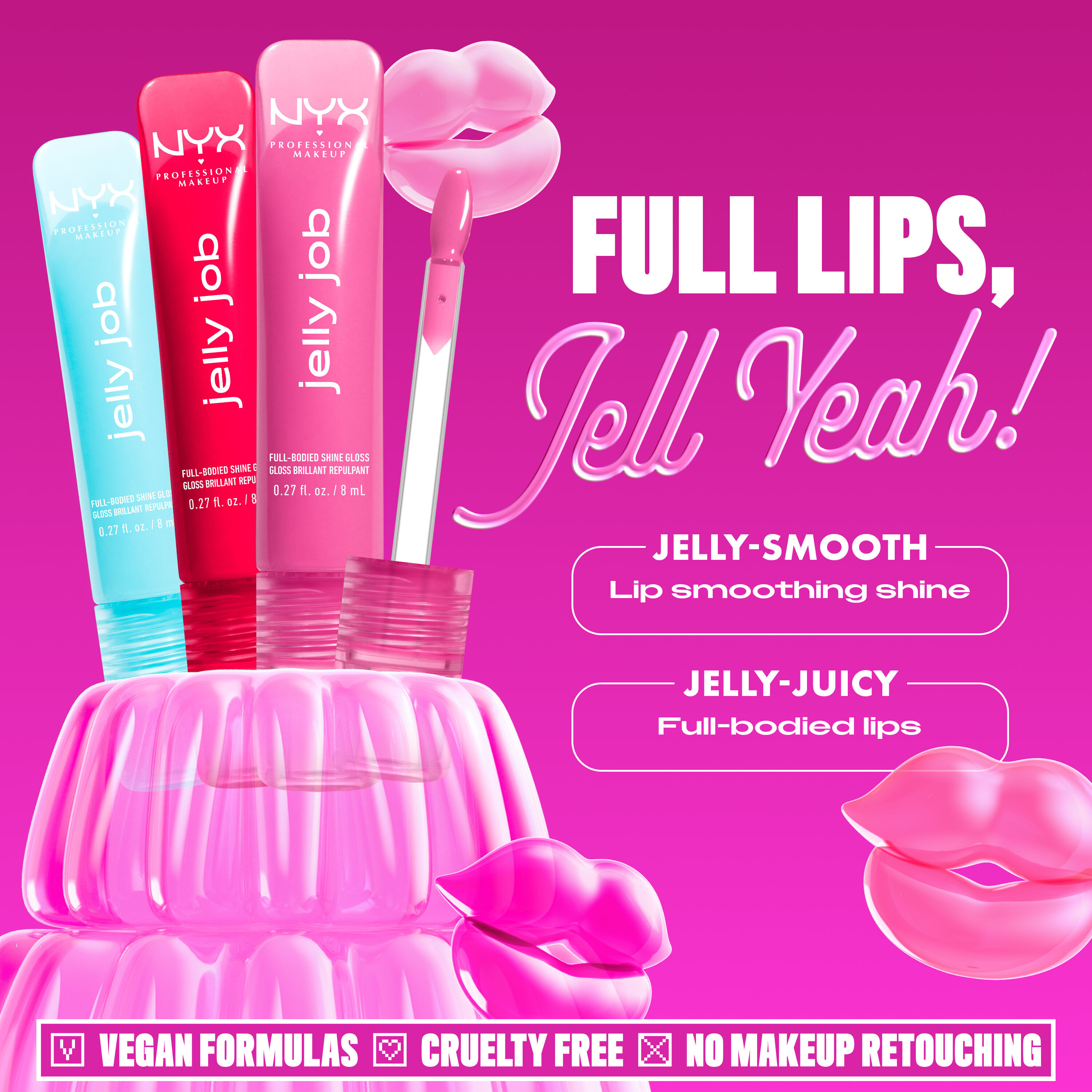 Bold pink NYX promotional image with jelly-themed graphics. Three tubes of Jelly gloss are displayed with a large pink jelly mold. Text reads: "No filler, just jelly! Jelly smooth lip smoothing shine. Jelly juicy full-bodied volume." Bottom row includes icons for vegan formulas, cruelty-free, and no makeup retouching.